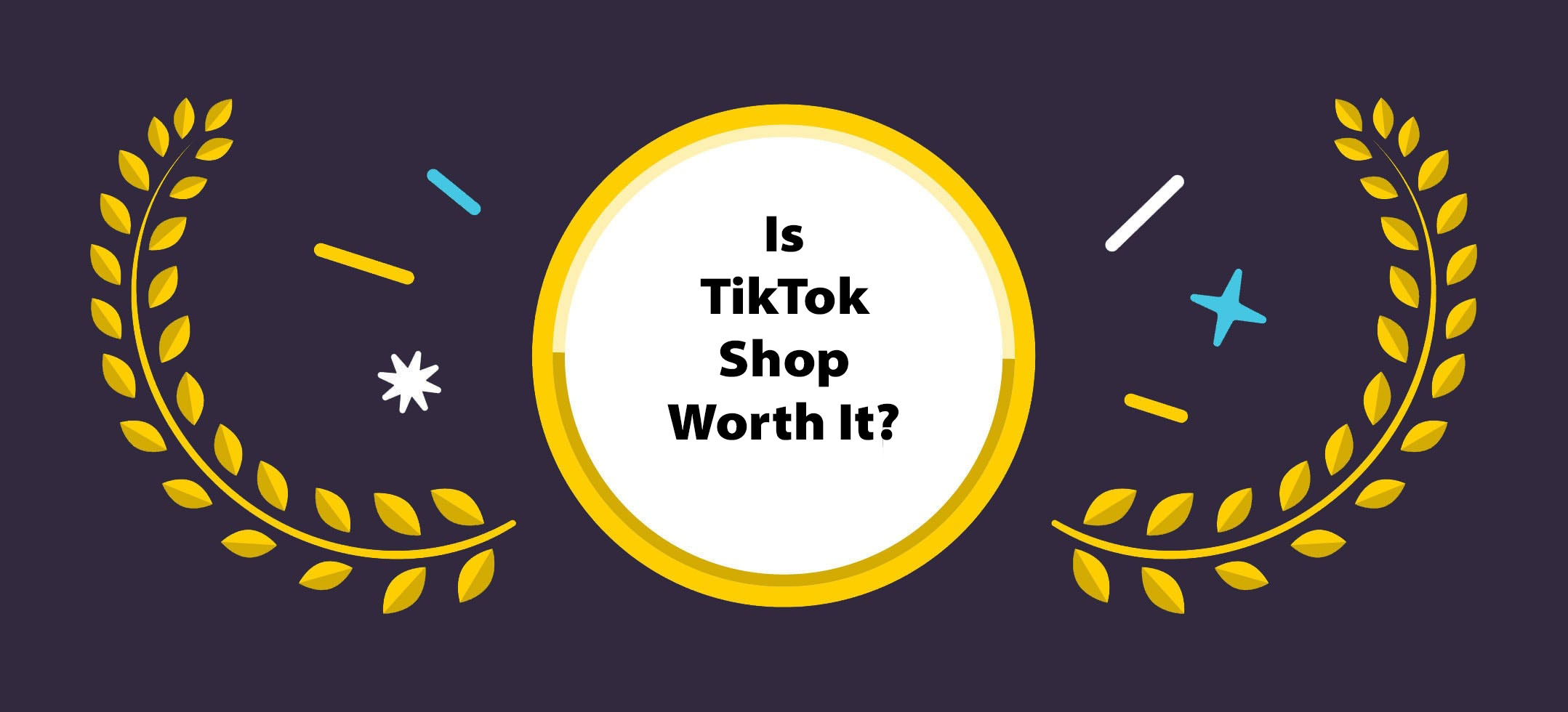 is tiktok shop worth it
